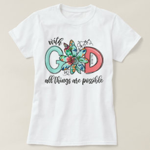 With God All Things Are Possible Christian Faith T-Shirt