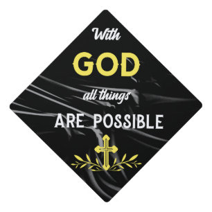 WITH GOD ALL THINGS ARE POSSIBLE CHRISTIAN  GRADUATION CAP TOPPER