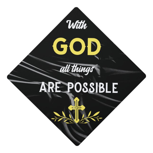 WITH GOD ALL THINGS ARE POSSIBLE CHRISTIAN  GRADUATION CAP TOPPER (Front)