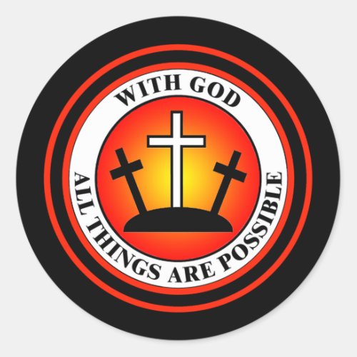 WITH GOD ALL THINGS ARE POSSIBLE CLASSIC ROUND STICKER