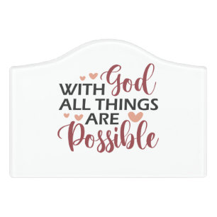 With God all things are possible Door Sign