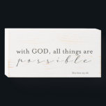 With God all things are possible | Farmhouse Sign<br><div class="desc">Just when you need a miracle,  remember that God specializes in things that seem impossible.</div>