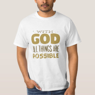 With God all things are Possible Gift T-Shirt