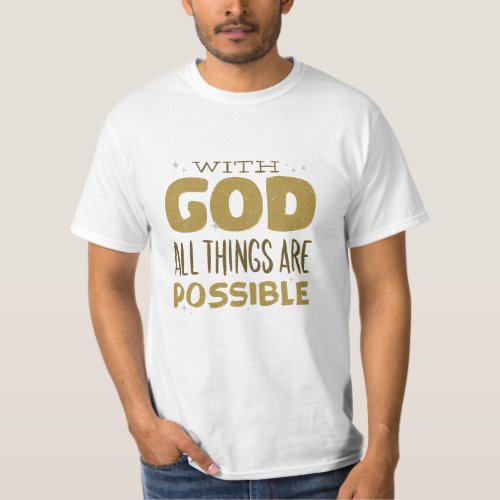 With God all things are Possible Gift T_Shirt
