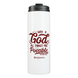 With God All Things Are Possible Mathew 19:26 Thermal Tumbler