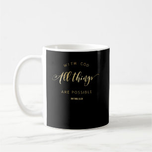 With God All Things are Possible Matthew 19:26 Coffee Mug