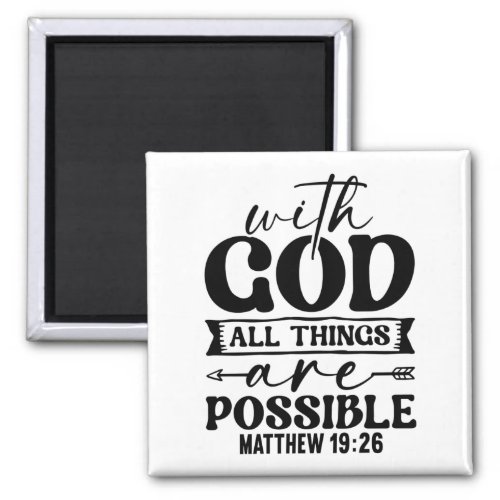 With God All Things Are Possible _ Matthew 1926 Magnet