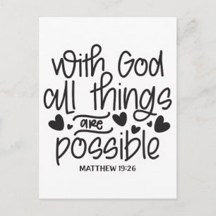 With God all things are possible. Matthew 19:26 Postcard