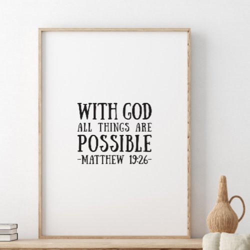 With God all things are possible Matthew 1926 Poster