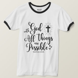 With God all things are Possible - Matthew 19:26 T-Shirt
