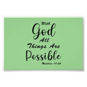 With God All Things Are Possible Photo Print