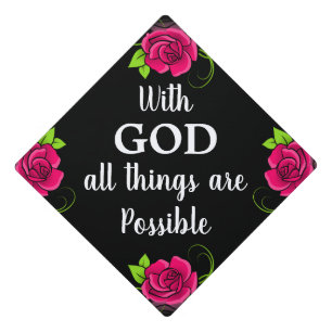 With God All Things Are Possible Pink Rose Graduation Cap Topper