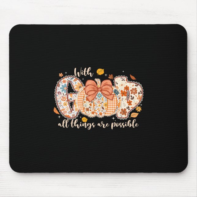 With God All Things Are Possible Pumpkin Thanksgiv Mouse Pad (Front)