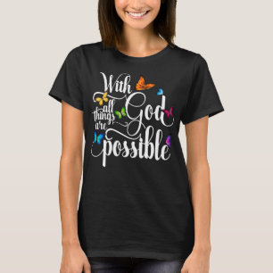 With God All Things Are Possible - Religious Butte T-Shirt