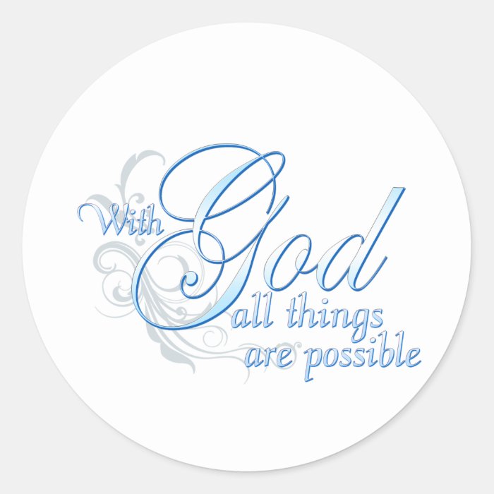 With God All Things are Possible Round Sticker