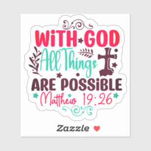 With God All Things Are Possible Sticker