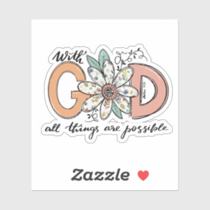 With God all things are possible Sticker