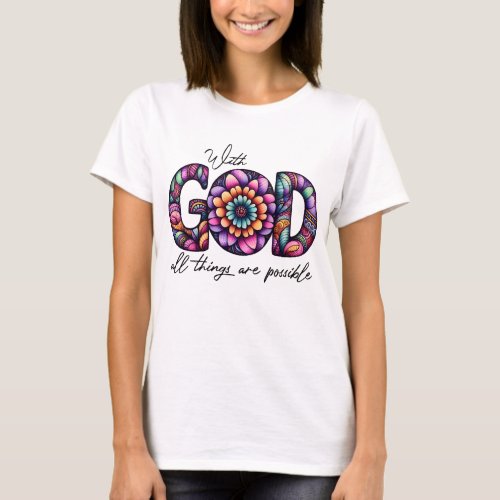 With God all things are possible  T_Shirt