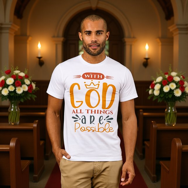 With God All Things Are Possible T-Shirt (Creator Uploaded)
