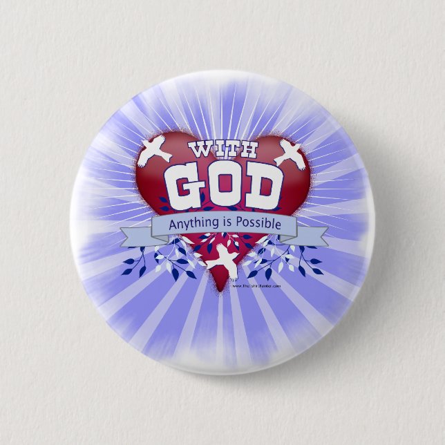 With God Anything is Possible Pinback Button (Front)