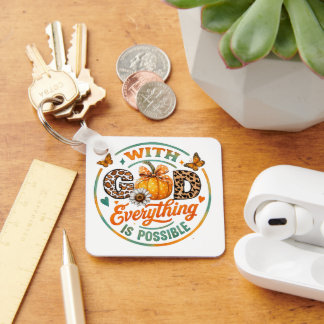 With God Everything Is Possible  Keychain