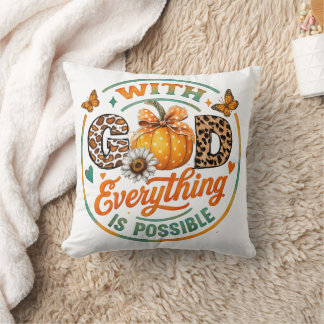 With God Everything Is Possible  Throw Pillow