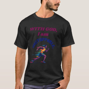 With God, I'm Unstoppable T-Shirt
