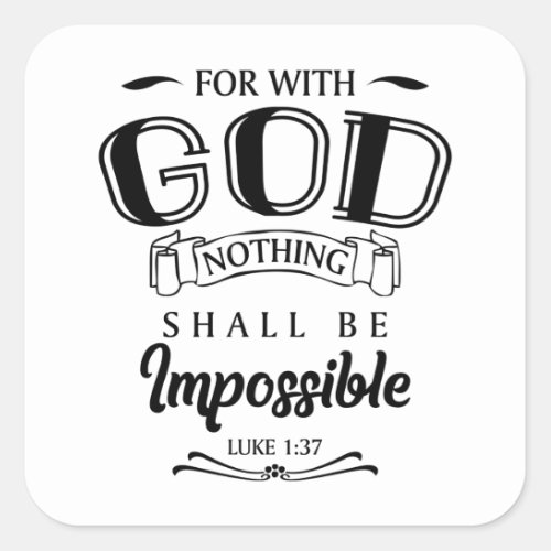 With God Nothing Shall Be Impossible  Christian Square Sticker