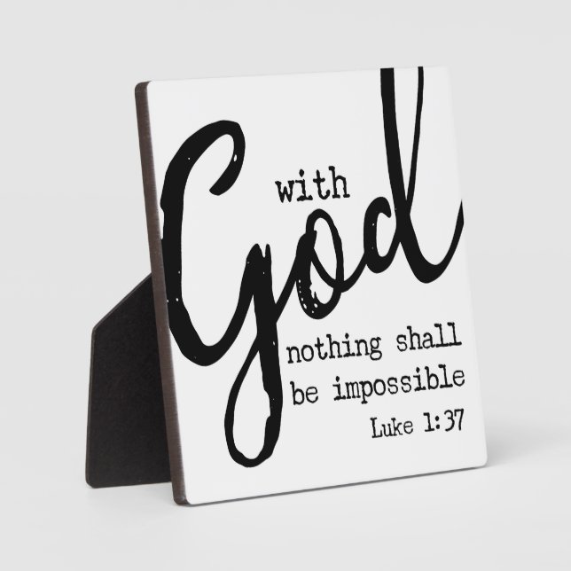 With God nothing shall be impossible Luke 1:37  Plaque (Front)