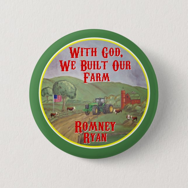 With God, We Built Our Farm Romney Ryan Button (Front)