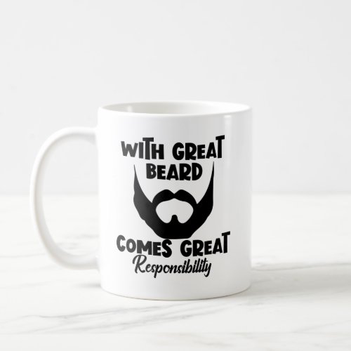 With Great Beard Comes Great Responsibility Funny  Coffee Mug