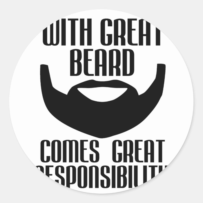 with great beard comes great responsibility tshirt round sticker