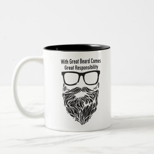 With Great Beard Comes Great Responsibility Two_Tone Coffee Mug