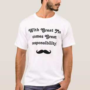 With great Mo comes great responsibility T-Shirt