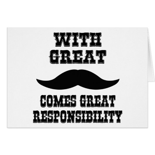 With Great Moustache Comes Great Responsibility Cards (Front Horizontal)