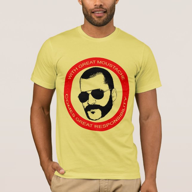 With Great Moustache, Comes Great Responsibility T-Shirt (Front)
