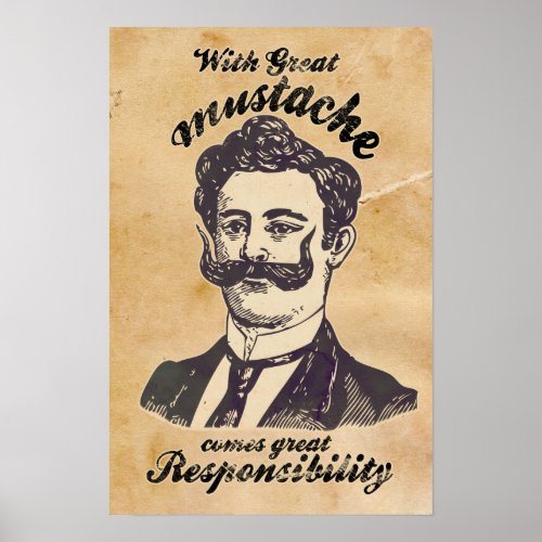 With great mustache comes great responsibility poster