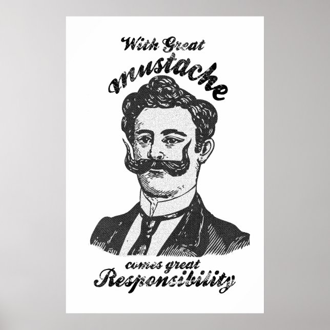 With great mustache comes great responsibility. poster (Front)