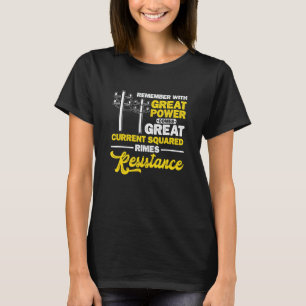 With Great Power Comes Great Current Electrician T-Shirt
