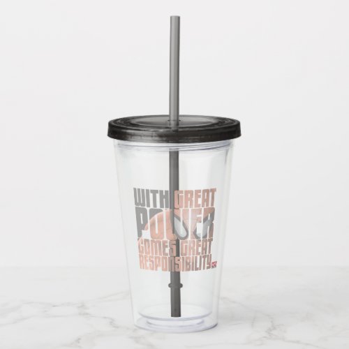 With Great Power Comes Great Responsibility Acrylic Tumbler