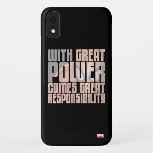 With Great Power Comes Great Responsibility iPhone XR Case