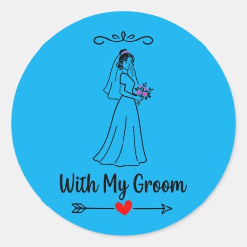 With Groom Matching Couple Wedding Honeymoon Bride Classic Round Sticker