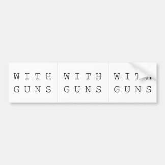 with guns bumper sticker