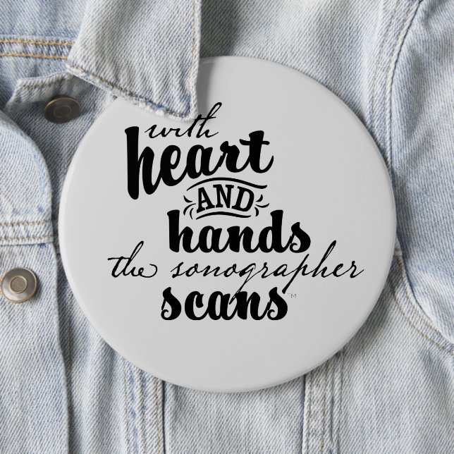 With Heart and Hands the Sonographer Scans Button (In Situ)