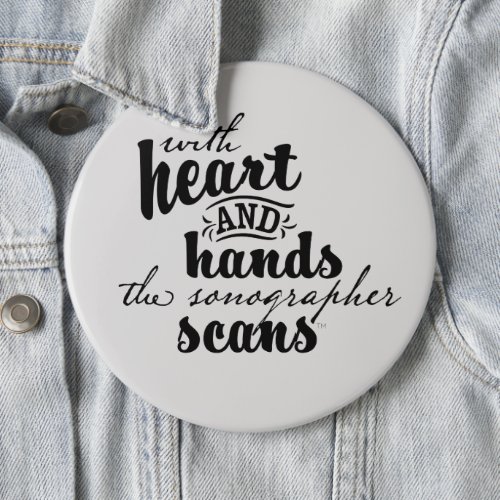 With Heart and Hands the Sonographer Scans Button