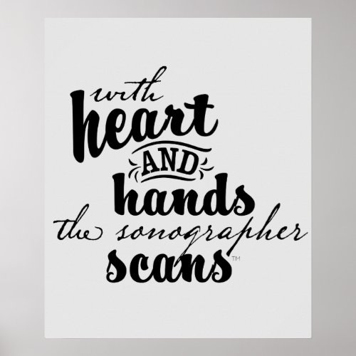With Heart and Hands the Sonographer Scans Poster