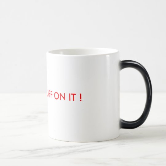 WITH HOT STUFF ON IT ! MAGIC MUG