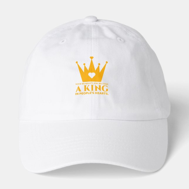 With humility, you become a king in people's heart hat (Front)