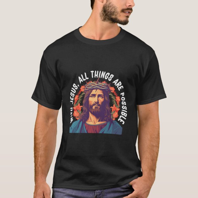 With Jesus All Things Are Possible T-Shirt (Front)