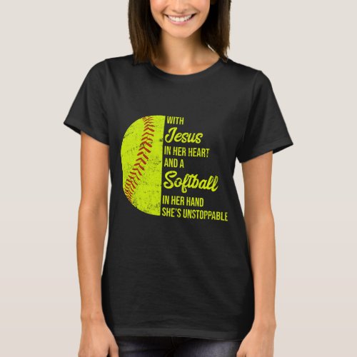 With Jesus In Her Heart A Softball In Her Hand Uns T_Shirt